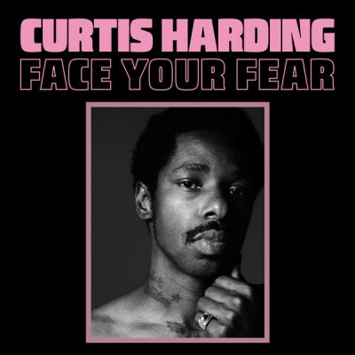 CURTIS HARDING - Face Your Fear