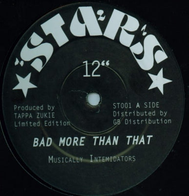 MUSICALLY INTEMIDATORS / KNOWLEDGE & TAPPA ZUKIE - Bad More Than That / What's Yours