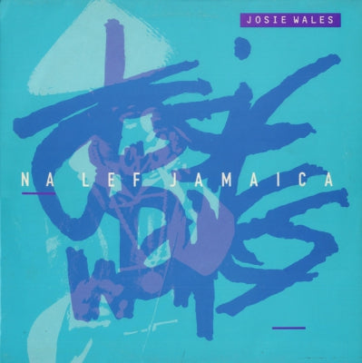 JOSIE WALES - Na Lef Jamaica