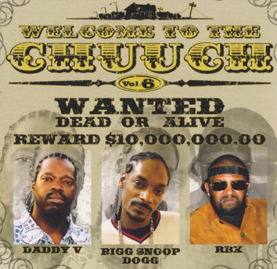 DADDY V, BIGG SNOOP DOGG, RBX - Welcome To The Chuuch Vol.6 (Wanted Dead Or Alive - Reward $10,000,000.00)