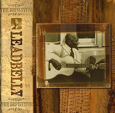 LEADBELLY - The Definitive Leadbelly