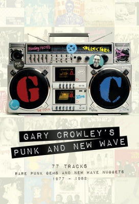GARY CROWLEY - Gary Crowley's Punk And New Wave (77 Tracks Rare Punk Gems And New Wave Nuggets 1977 - 1982)
