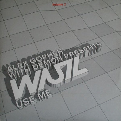 ALEX GOPHER WITH DEMON PRESENTS WUZ - Use Me (Volume 2)