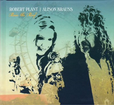 ROBERT PLANT & ALISON KRAUSS - Raise The Roof