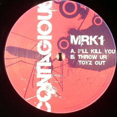 MRK1 - I'll Kill You / Throw Ur Toyz Out