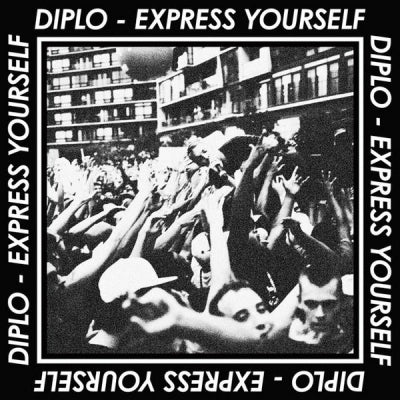DIPLO - Express Yourself Feat. Nicky Da B