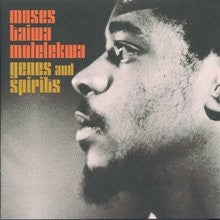 MOSES TAIWA MOLELEKWA - Genes And Spirits