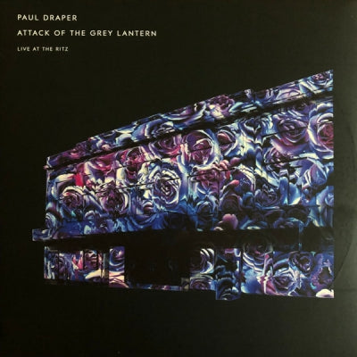 PAUL DRAPER - Attack Of The Grey Lantern Live At The Ritz
