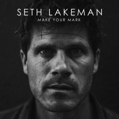 SETH LAKEMAN - Make Your Mark