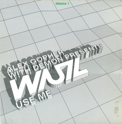 ALEX GOPHER WITH DEMON PRESENTS WUZ - Use Me (Volume 1)