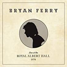 BRYAN FERRY - Live At The Royal Albert Hall 1974