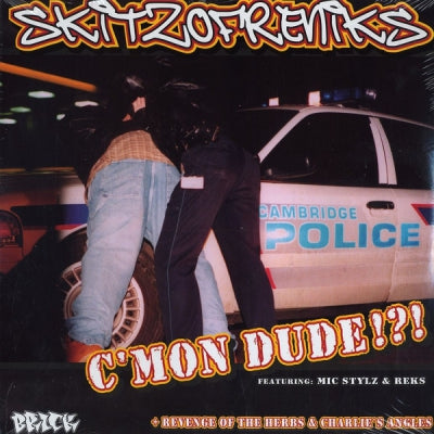 SKITZOFRENIKS - C'Mon Dude!?! / Revenge Of The Herbs / Charlie's Angles