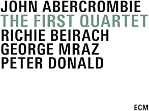 JOHN ABERCROMBIE, RICHIE BEIRACH, GEORGE MRAZ, PETER DONALD - The First Quartet