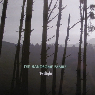 THE HANDSOME FAMILY - Twilight