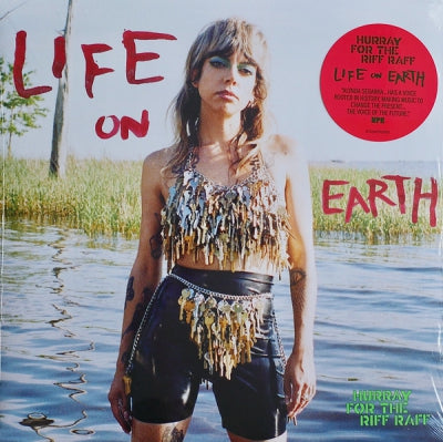 HURRAY FOR THE RIFF RAFF - Life On Earth