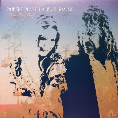 ROBERT PLANT & ALISON KRAUSS - Raise The Roof