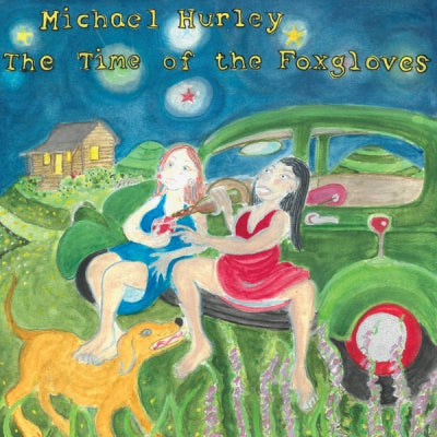 MICHAEL HURLEY - The Time Of The Foxgloves