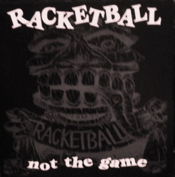 RACKETBALL - Not The Game