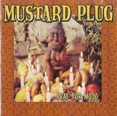 MUSTARD PLUG - Pray For Mojo