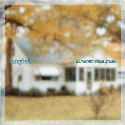 LUNGFISH - Rainbows From Atoms