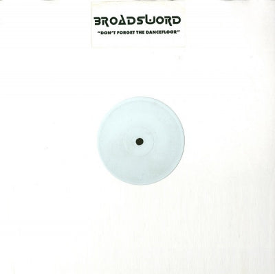 BROADSWORD - Don't Forget The Dancefloor