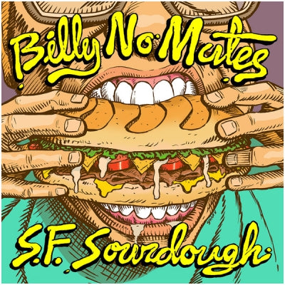 BILLY NO MATES - S.F. Sourdough