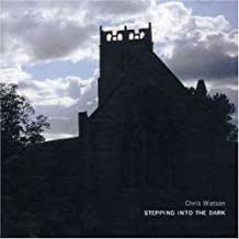 CHRIS WATSON - Stepping Into The Dark