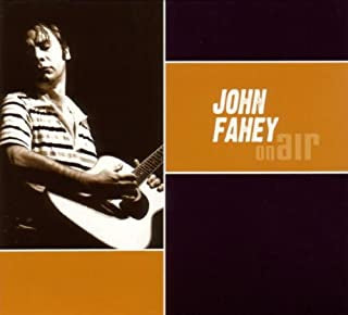 JOHN FAHEY - On Air