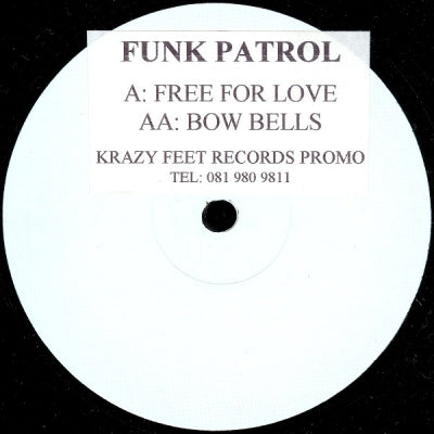 FUNK PATROL - Free For Love / Bow Bells
