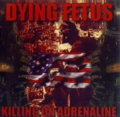 DYING FETUS - Killing On Adrenaline