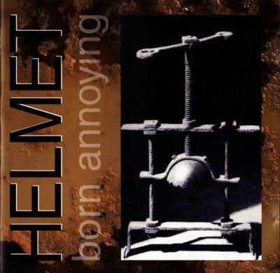 HELMET - Born Annoying