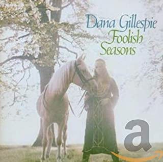 DANA GILLESPIE - Foolish Seasons