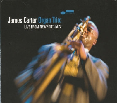 JAMES CARTER ORGAN TRIO - Live From Newport Jazz