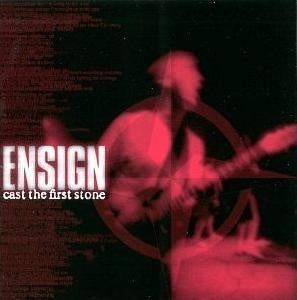 ENSIGN - Cast The First Stone