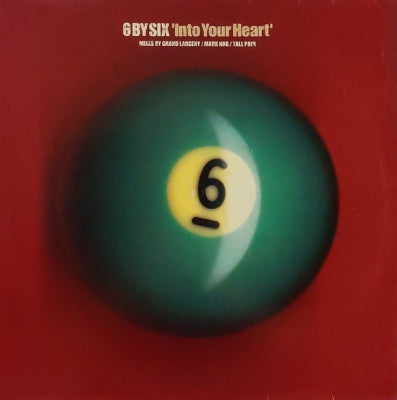 6 BY SIX - Into Your Heart