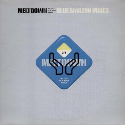 MELTDOWN - My Life Is In Your Hands - Mixes