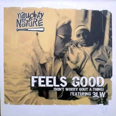 NAUGHTY BY NATURE FEATURING 3LW - Feels Good (Don't Worry Bout A Thing)