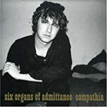 SIX ORGANS OF ADMITTANCE - Compathía