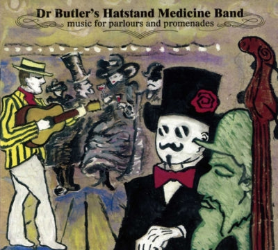 DR BUTLER'S HATSTAND MEDICINE BAND - Music For Parlours And Promenades