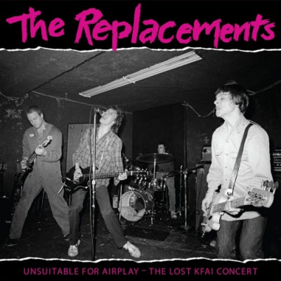 THE REPLACEMENTS - Unsuitable for Airplay: The Lost KFAI Concert