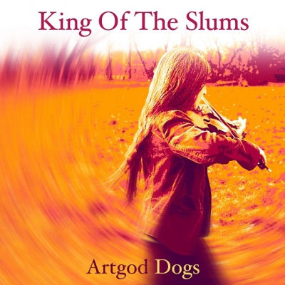 KING OF THE SLUMS - Artgod Dogs
