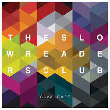 THE SLOW READERS CLUB - Cavalcade