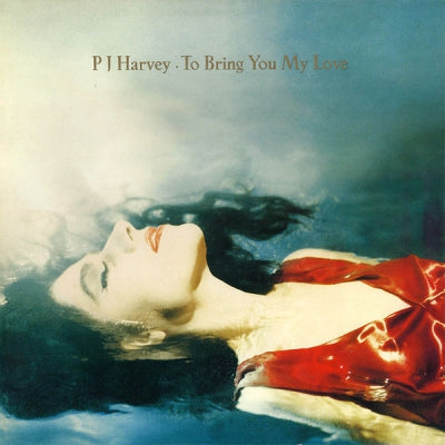 PJ HARVEY - To Bring You My Love