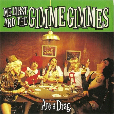 ME FIRST AND THE GIMME GIMMES - Are A Drag
