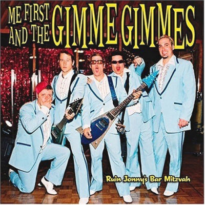 ME FIRST AND THE GIMME GIMMES - Ruin Jonny's Bar Mitzvah