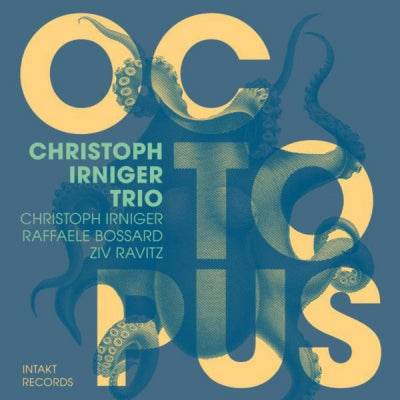 CHRISTOPH IRNIGER TRIO - Octopus