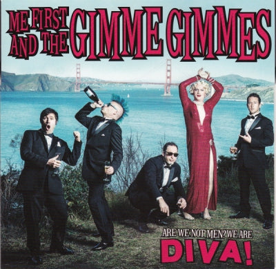 ME FIRST AND THE GIMME GIMMES - Are We Not Men? We Are Diva!
