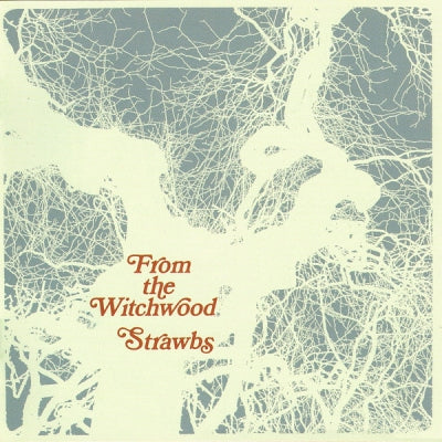 STRAWBS - From The Witchwood