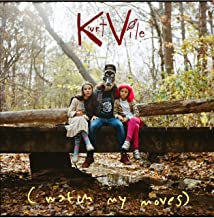 KURT VILE - (Watch My Moves)