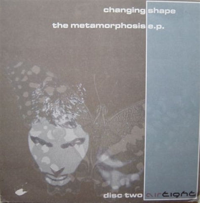 CHANGING SHAPE - The Metamorphasis E.P. Disc Two (Keep It On / M)